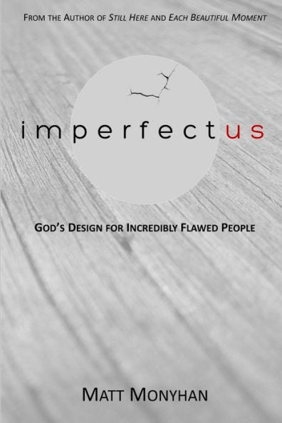 Imperfectus: God's Design For Incredibly Flawed People