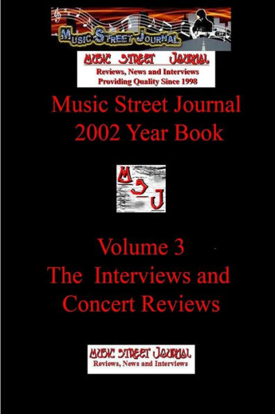 Music Street Journal: 2002 Year Book: Volume 3 - The Interviews And Concert Reviews