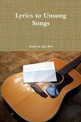 Lyrics To Unsung Songs