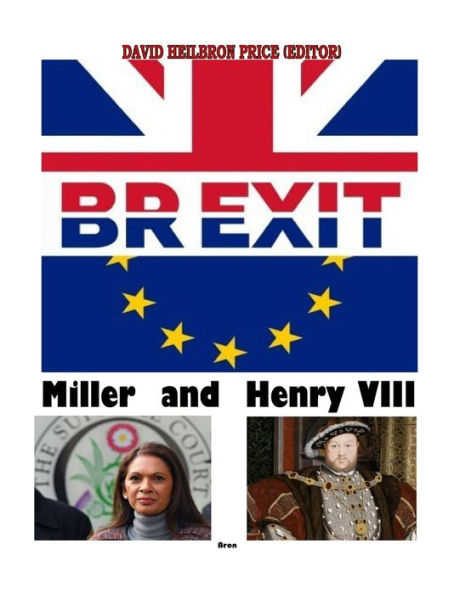 Brexit, Miller & Henry Viii
