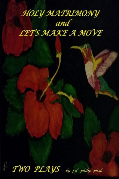 Holy Matrimony And Let's Make A Move Two Plays