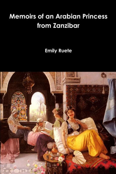 Memoirs Of An Arabian Princess From Zanzibar