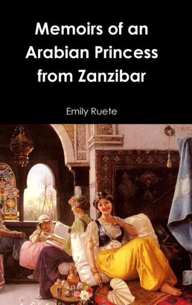 Memoirs Of An Arabian Princess From Zanzibar