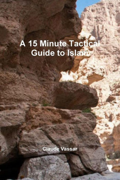 A 15 Minute Tactical Guide To Islam