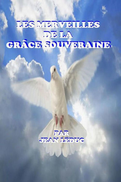 Les Merveilles De La Grace Souveraine (French Edition)