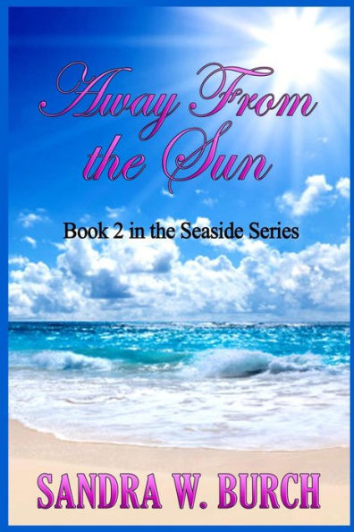 Away From The Sun: Book 2 In The Seaside Series