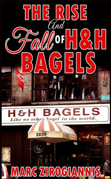 The Rise And Fall Of H&H Bagels