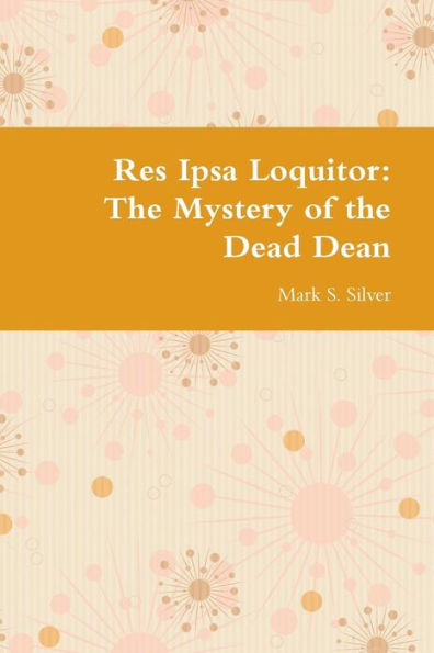 Res Ipsa Loquitor: The Mystery Of The Dead Dean