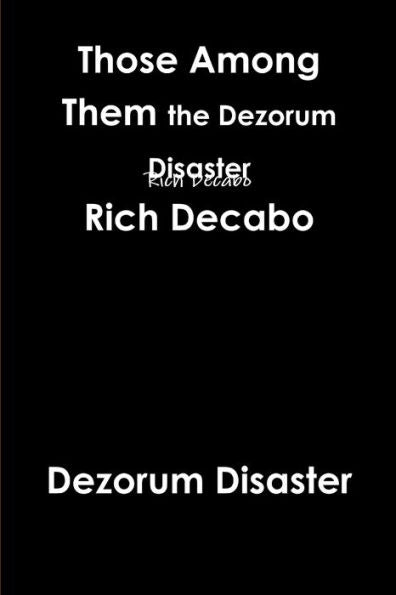 Those Among Them. The Dezorum Disaster