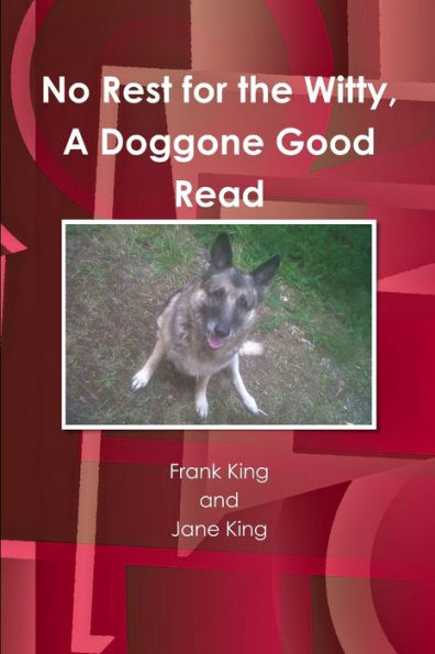 No Rest For The Witty, A Doggone Good Read