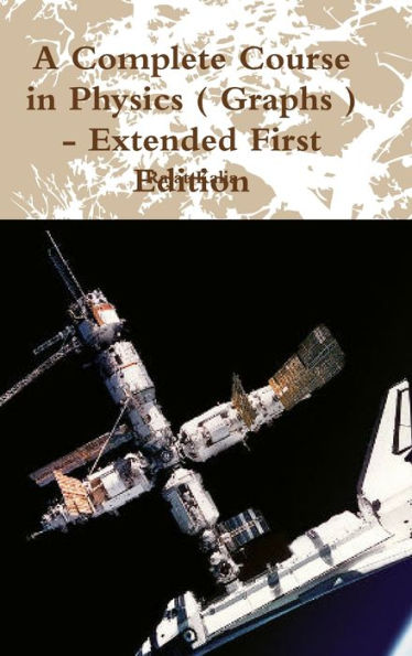 A Complete Course In Physics ( Graphs ) - Extended First Edition