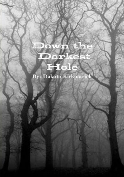 Down The Darkest Hole