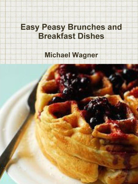 Easy Peasy Brunches And Breakfast Dishes (Catalan Edition)