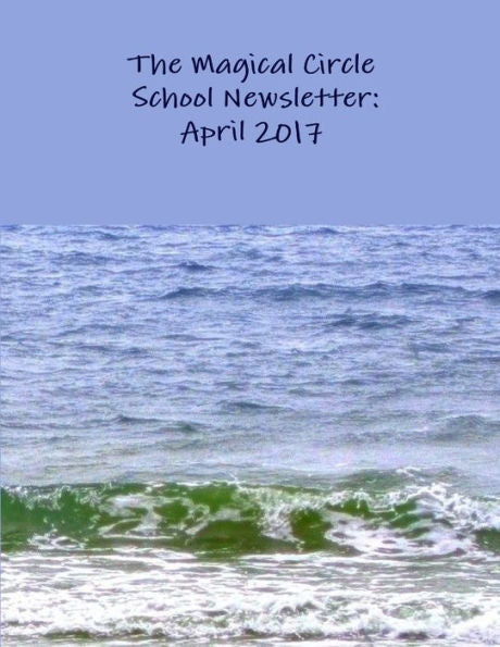 The Magical Circle School Newsletter: April 2017