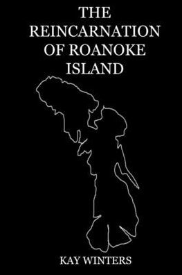 The Reincarnation Of Roanoke Island