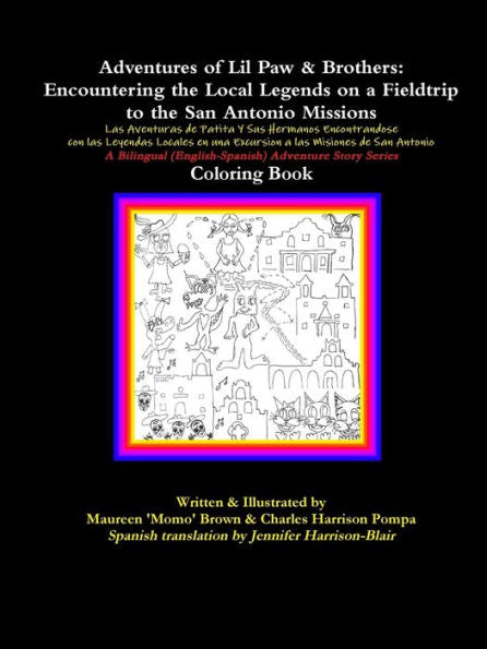 Adventures Of Lil Paw & Brothers: Encountering The Local Legends On A Fieldtrip To The San Antonio Missions