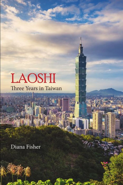 Laoshi: Three Years In Taiwan