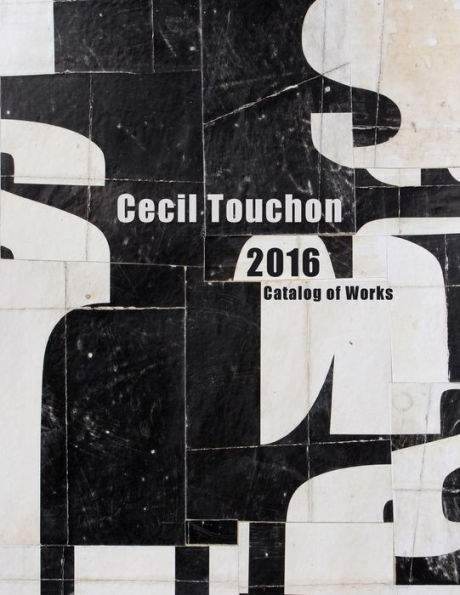 Cecil Touchon - 2016 Catalog Of Works