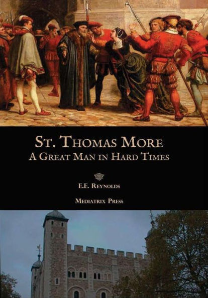 St. Thomas More: A Great Man In Hard Times