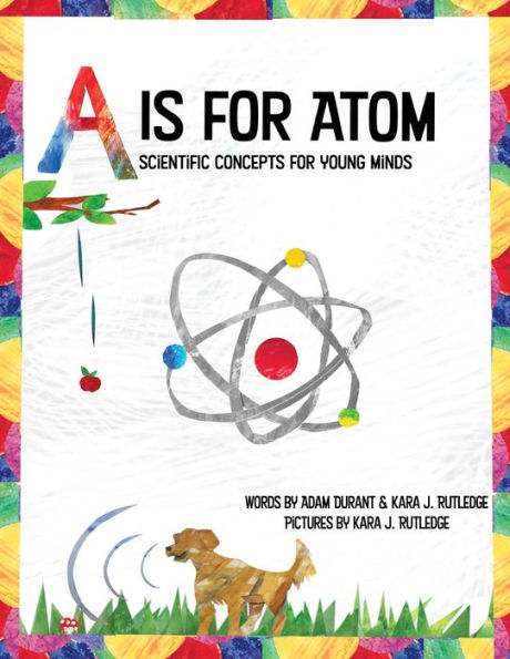 A Is For Atom: Scientific Concepts For Young Minds