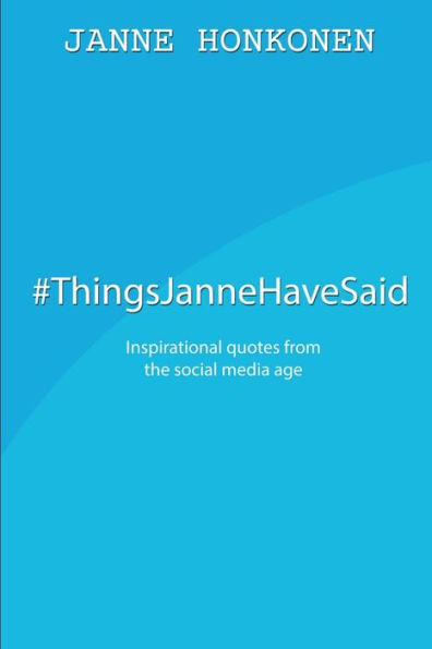 #Thingsjannehavesaid