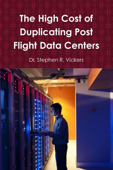 The High Cost Of Duplicating Post Flight Data Centers