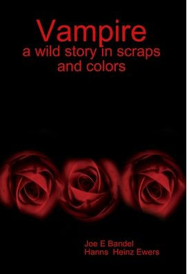 Vampire: A Wild Story In Scraps And Colors