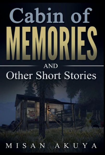 Cabin Of Memories: And Other Short Stories