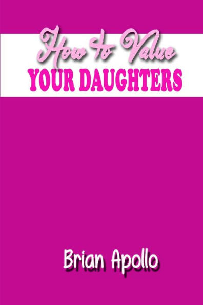 How To Value Your Daughters
