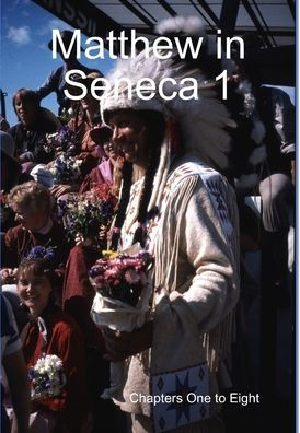 An Iroquoian Matthew: Chapters One To Eight