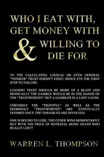 Who I Eat With, Get Money With, And Willing To Die For.