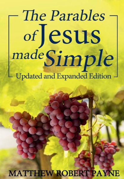 The Parables Of Jesus Made Simple: Updated And Expanded Edition