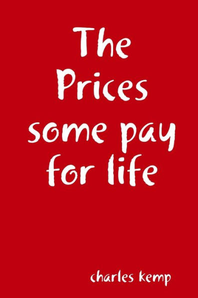 The Prices Some Pay For Life