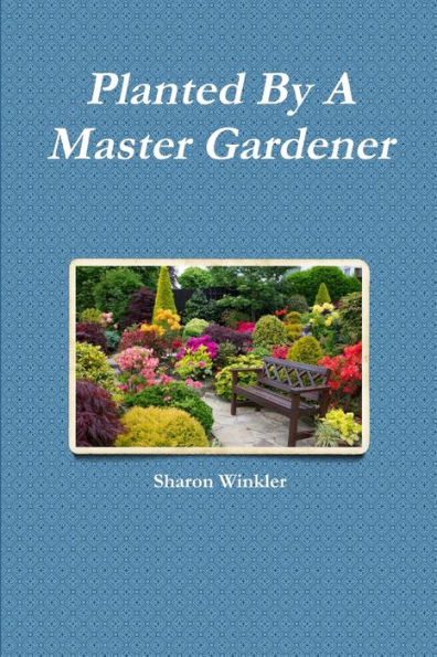 Planted By A Master Gardener