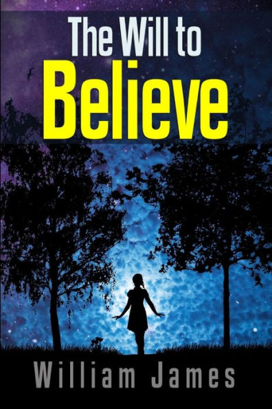 The Will To Believe