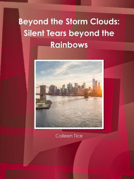 Beyond The Storm Clouds: Silent Tears Beyond The Rainbows