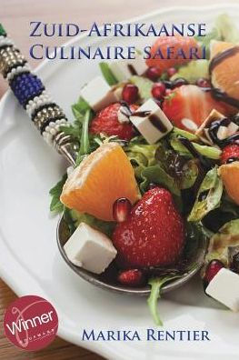 Zuid-Afrikaanse Culinaire Safari: Baie Lekker Zuid-Afrikaanse Recepten (Dutch Edition)