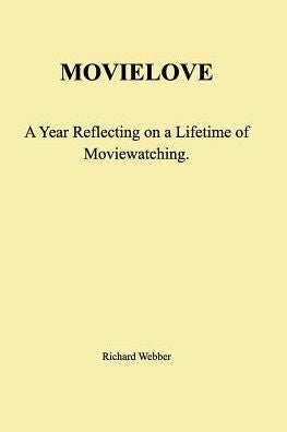 Movielove: A Year Reflecting On A Lifetime Of Moviewatching
