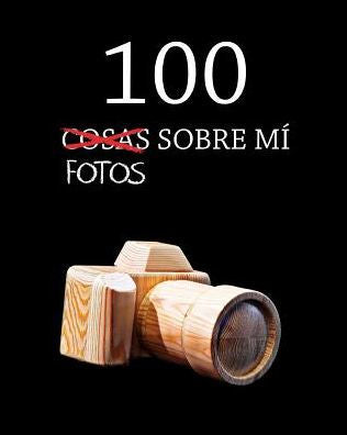 100 Fotos Sobre M?(Spanish Edition)