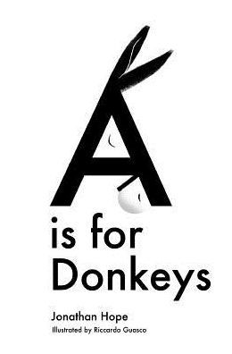 A Is For Donkeys: An Alphabetic Adventure