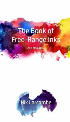 The Book Of Free-Range Inks: An Anthology