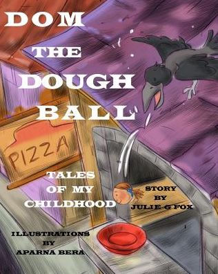 Dom The Dough Ball: 'Tales Of My Childhood' Series, Book 2