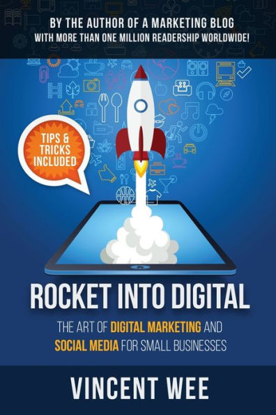 Rocket Into Digital: The Art Of Digital Marketing And Social Media For Small Businesses