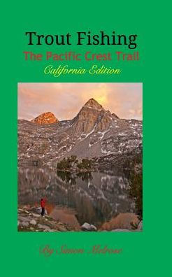 Trout Fishing The Pacific Crest Trail: California Edition