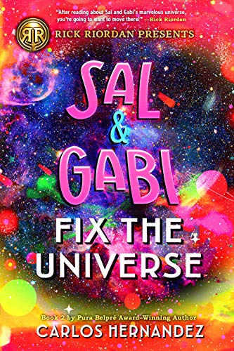 Sal And Gabi Fix The Universe (A Sal And Gabi Novel, Book 2)