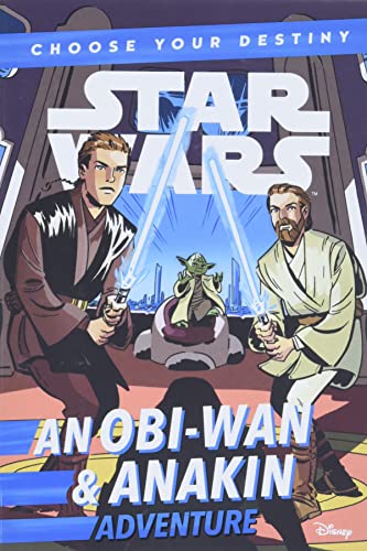 Star Wars An Obi-Wan & Anakin Adventure: A Choose Your Destiny Chapter Book