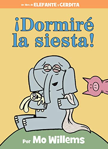 ??Dormir?? La Siesta! (Spanish Edition) (An Elephant And Piggie Book)