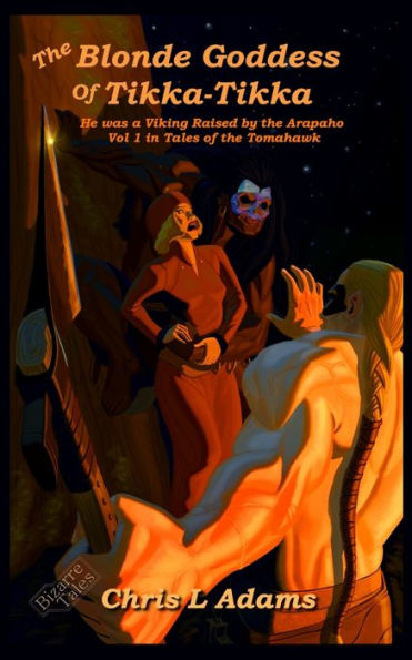 The Blonde Goddess Of Tikka-Tikka (Tales Of The Tomahawk)