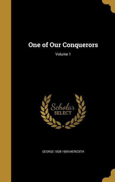 One Of Our Conquerors; Volume 1