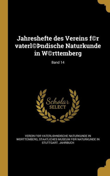 Jahreshefte Des Vereins F(C)R Vaterl(C)?Dische Naturkunde In W(C)Rttemberg; Band 14 (German Edition)